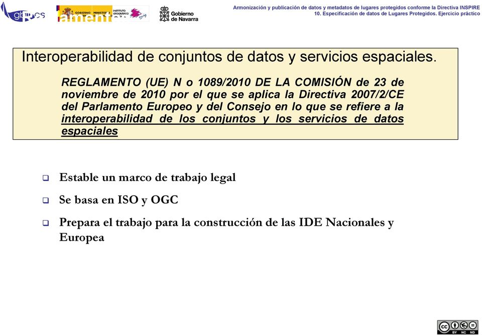 REGLAMENTO (UE) N o 1089/2010 DE LA COMISIÓN de 23 de noviembre de 2010 por el que se aplica la Directiva 2007/2/CE del Parlamento