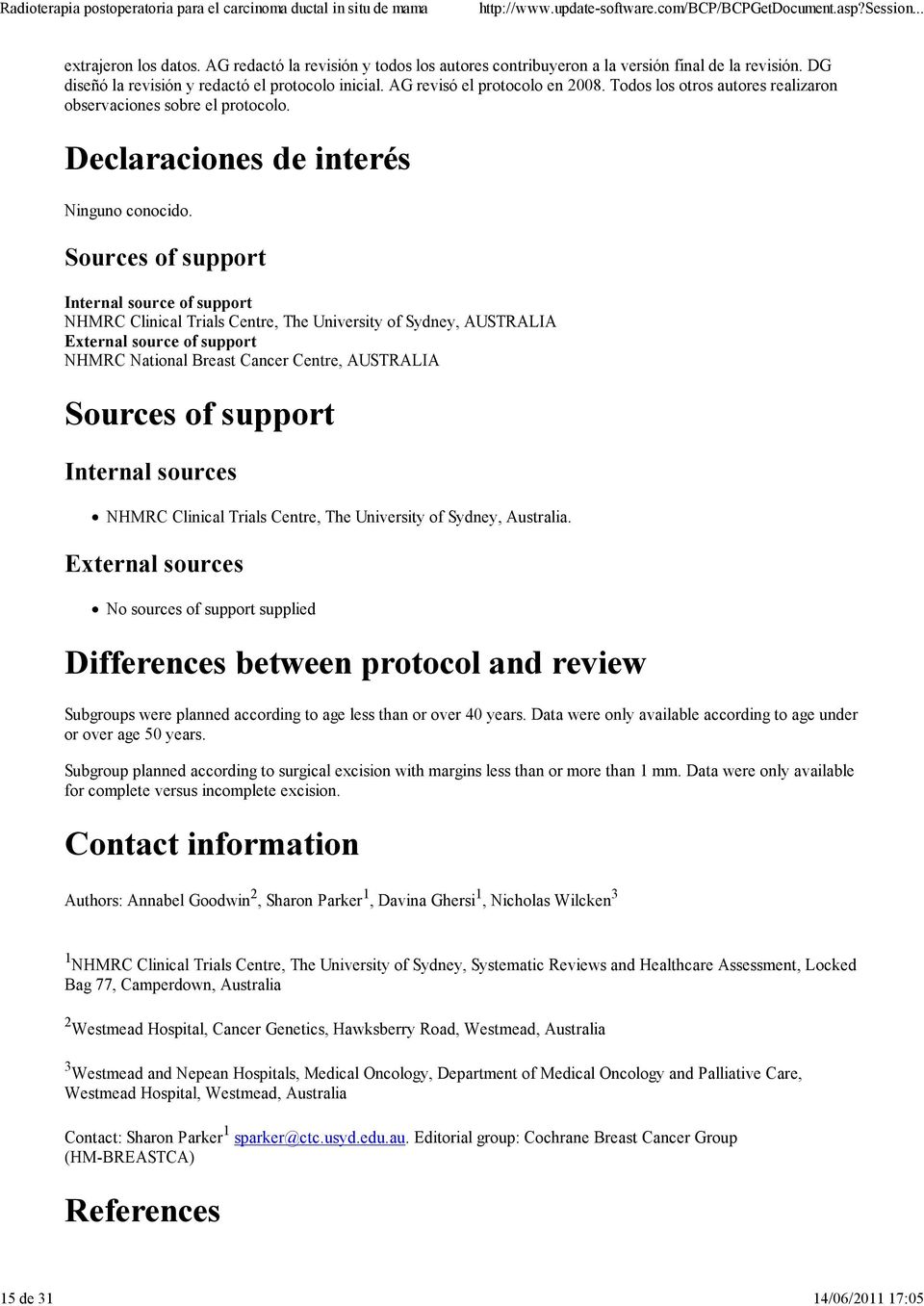 Sources of support Internal source of support NHMRC Clinical Trials Centre, The University of Sydney, AUSTRALIA External source of support NHMRC National Breast Cancer Centre, AUSTRALIA Sources of