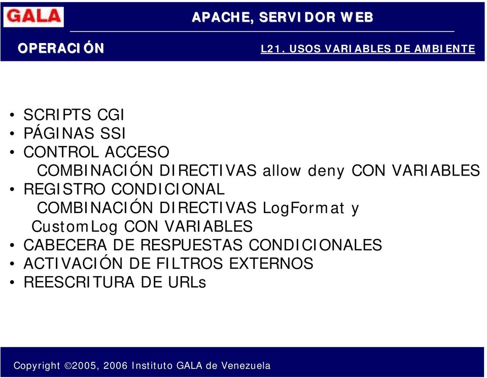 COMBINACIÓN DIRECTIVAS LogFormat y CustomLog CON VARIABLES CABECERA DE