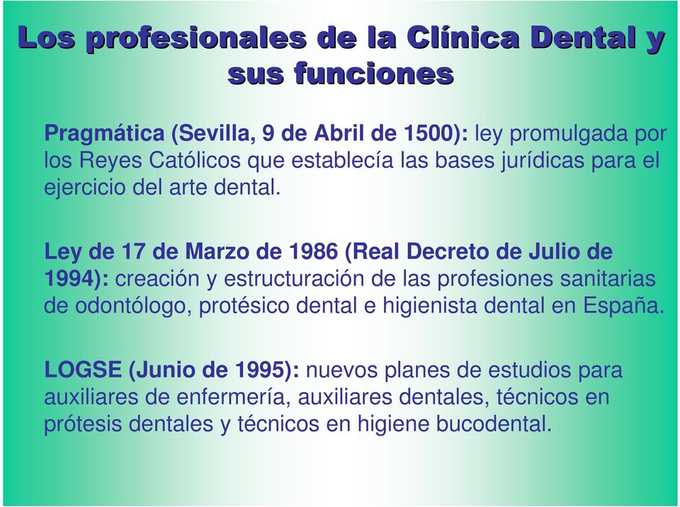 Ley de 17 de Marzo de 1986 (Real Decreto de Julio de 1994): creación y estructuración de las profesiones sanitarias de