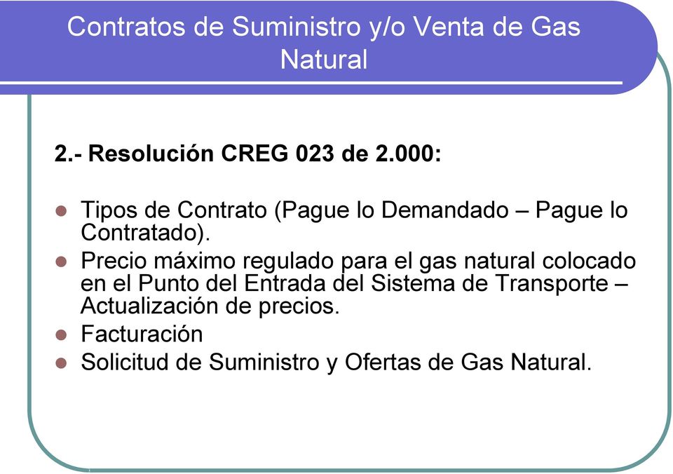 Precio máximo regulado para el gas natural colocado en el Punto del