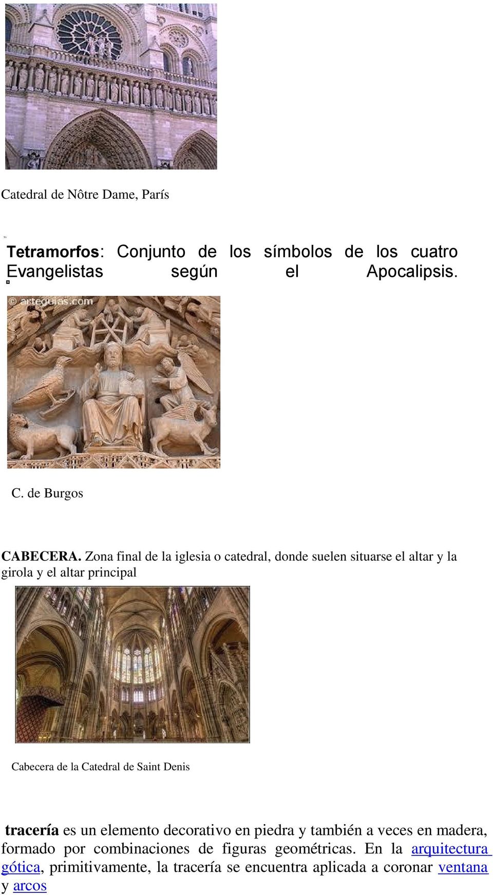 Saint Denis tracería es un elemento decorativo en piedra y también a veces en madera, formado por combinaciones de figuras