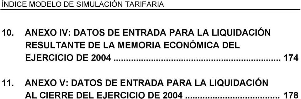 LA MEMORIA ECONÓMICA DEL EJERCICIO DE 2004... 174 11.