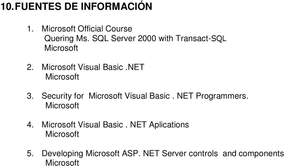 Security for Visual Basic. NET Programmers. 4. Visual Basic. NET Aplications 5.