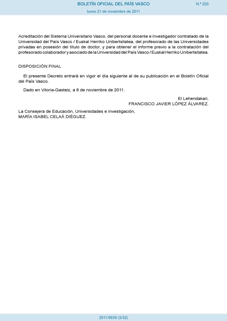 Universidades privadas en posesión del título de doctor, y para obtener el informe previo a la contratación del profesorado colaborador y asociado de la Universidad del País Vasco / Euskal