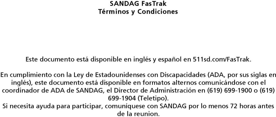 disponible en formatos alternos comunicándose con el coordinador de ADA de SANDAG, el Director de Administración en (619)