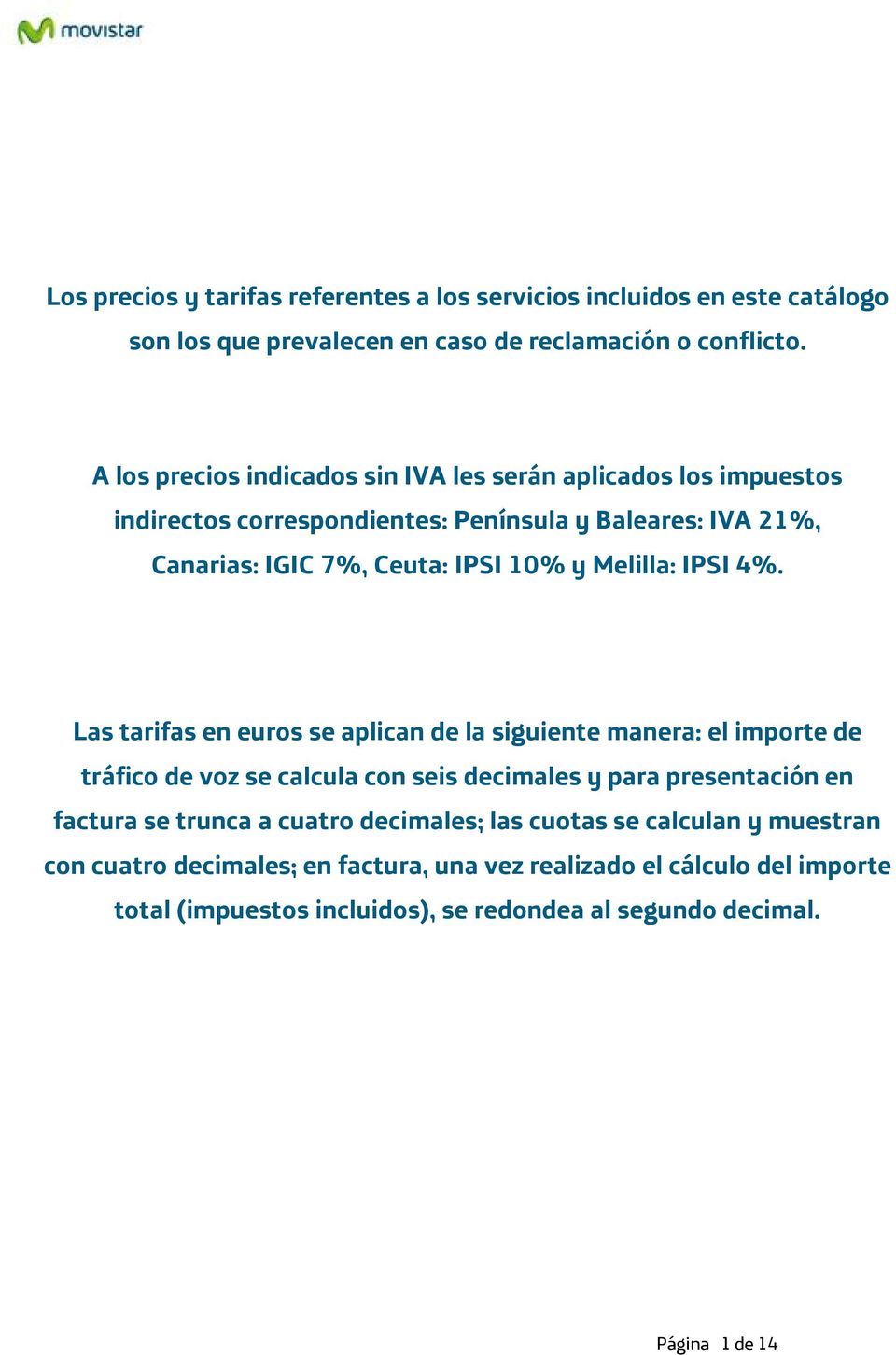 Melilla: IPSI 4%.