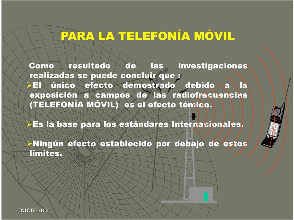 radiofrecuencias (TELEFONÍA MÓVIL) es el efecto témico.