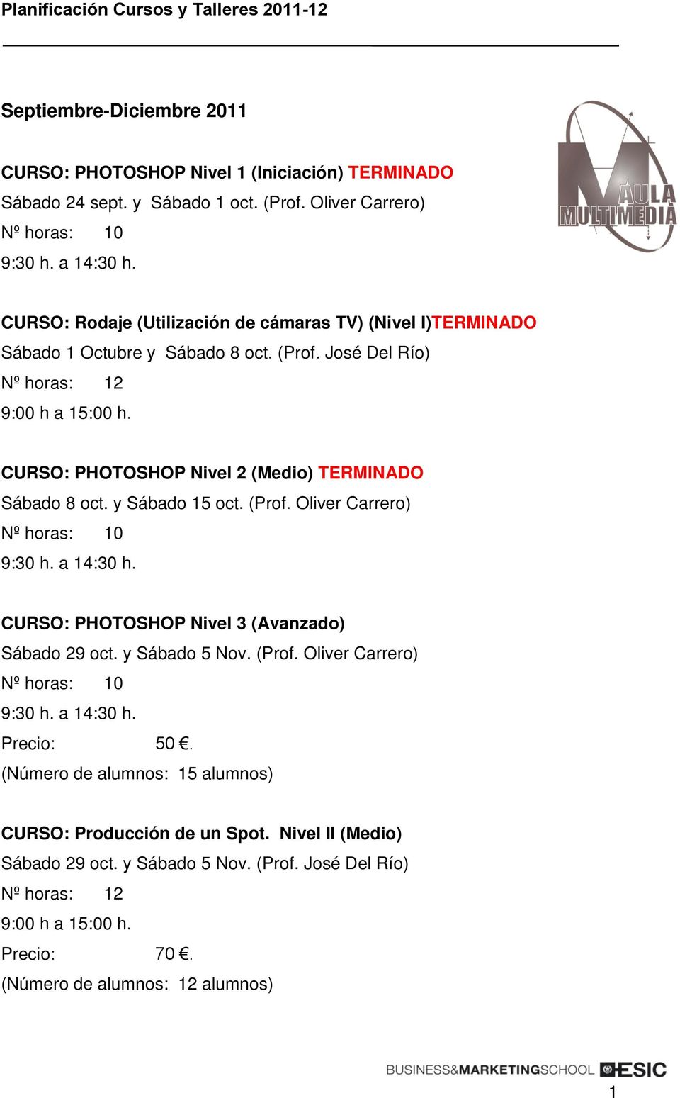 José Del Río) CURSO: PHOTOSHOP Nivel 2 (Medio) TERMINADO Sábado 8 oct. y Sábado 15 oct.