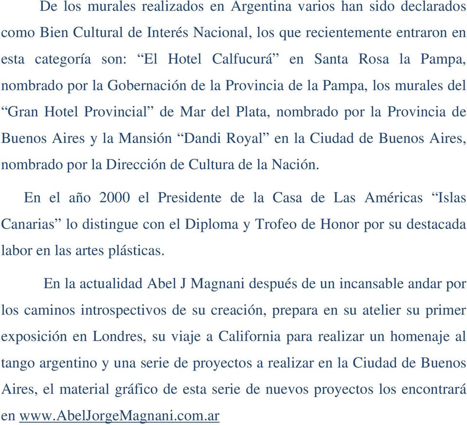 de Buenos Aires, nombrado por la Dirección de Cultura de la Nación.