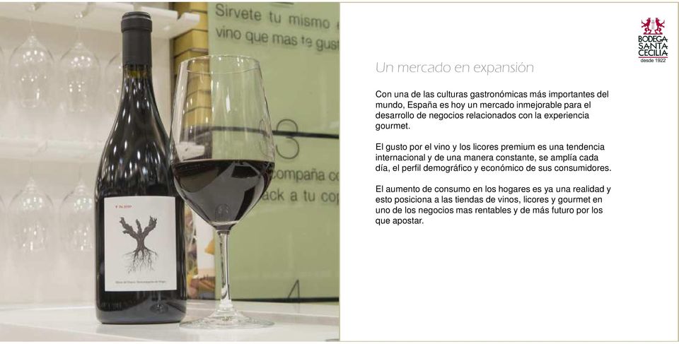 El gusto por el vino y los licores premium es una tendencia internacional y de una manera constante, se amplía cada día, el perfil