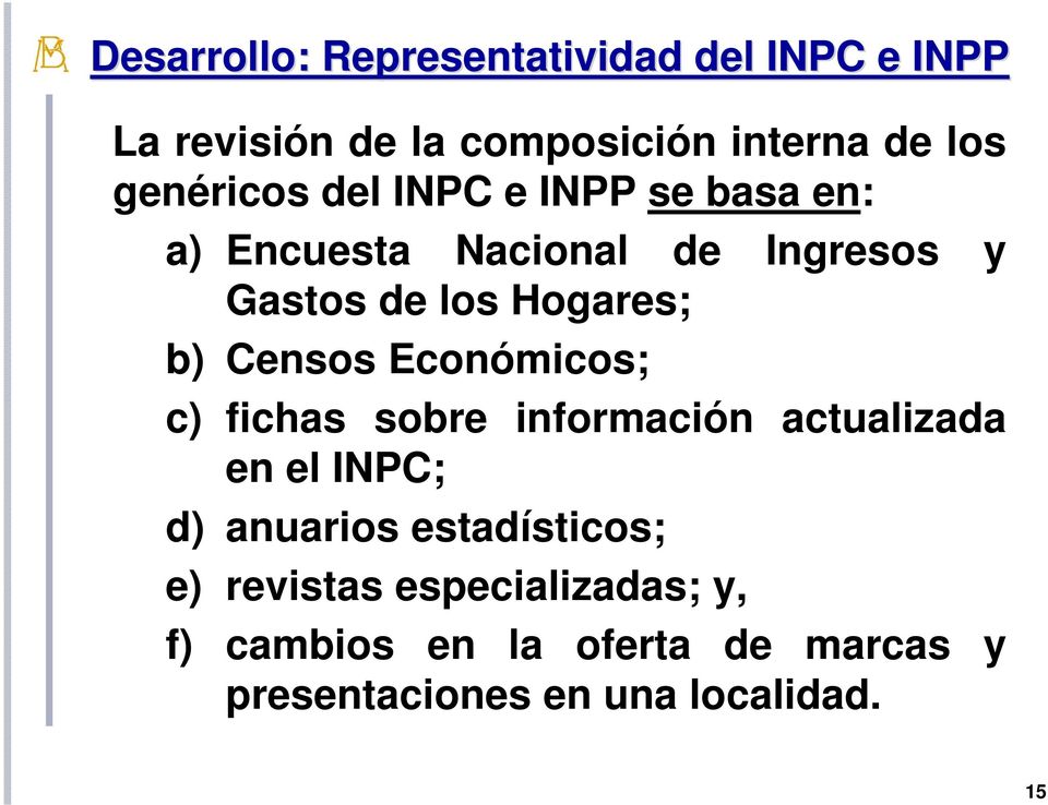 b) Censos Económicos; c) fichas sobre información actualizada en el INPC; d) anuarios