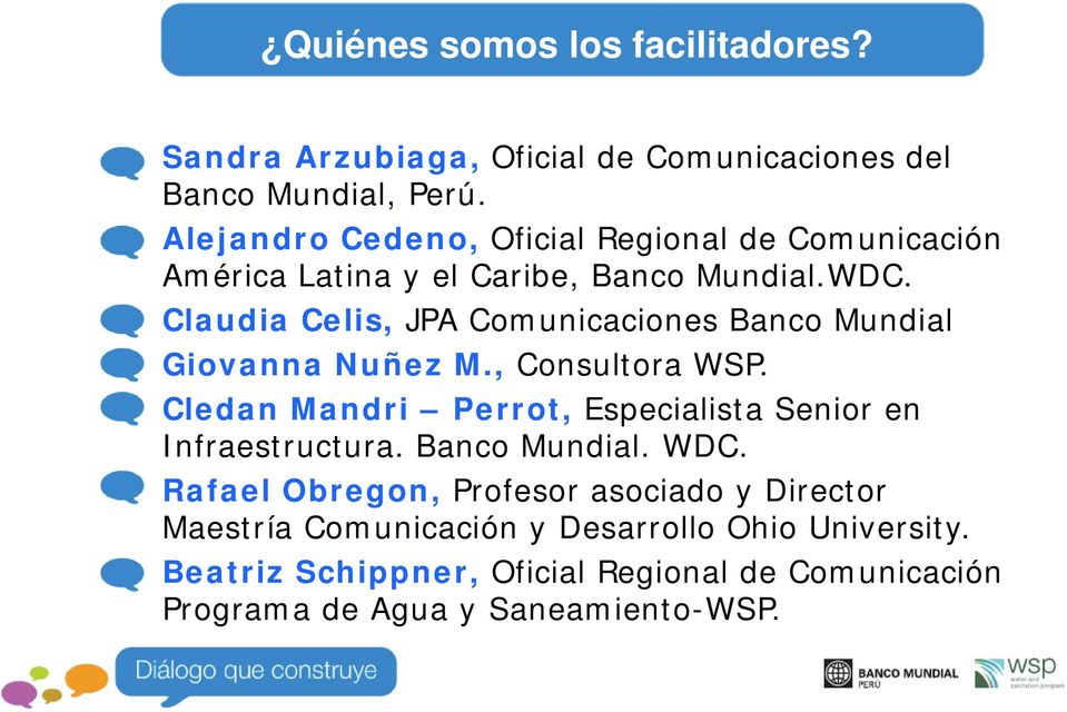 Claudia Celis, JPA Comunicaciones Banco Mundial Giovanna Nuñez M., Consultora WSP.