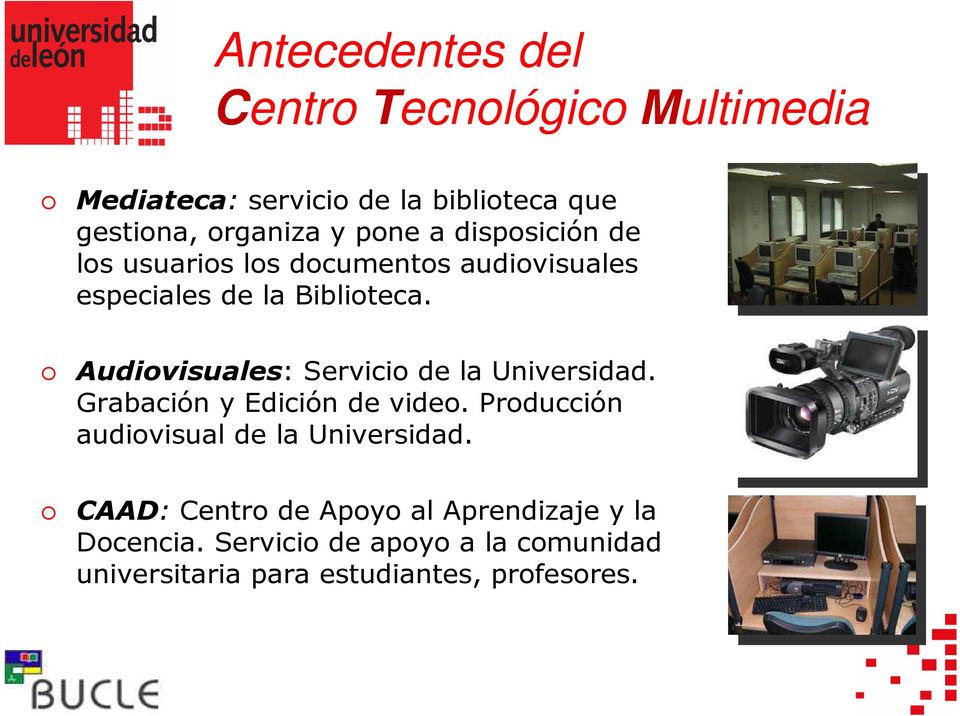 Audiovisuales: Servicio de la Universidad. Grabación y Edición de video.