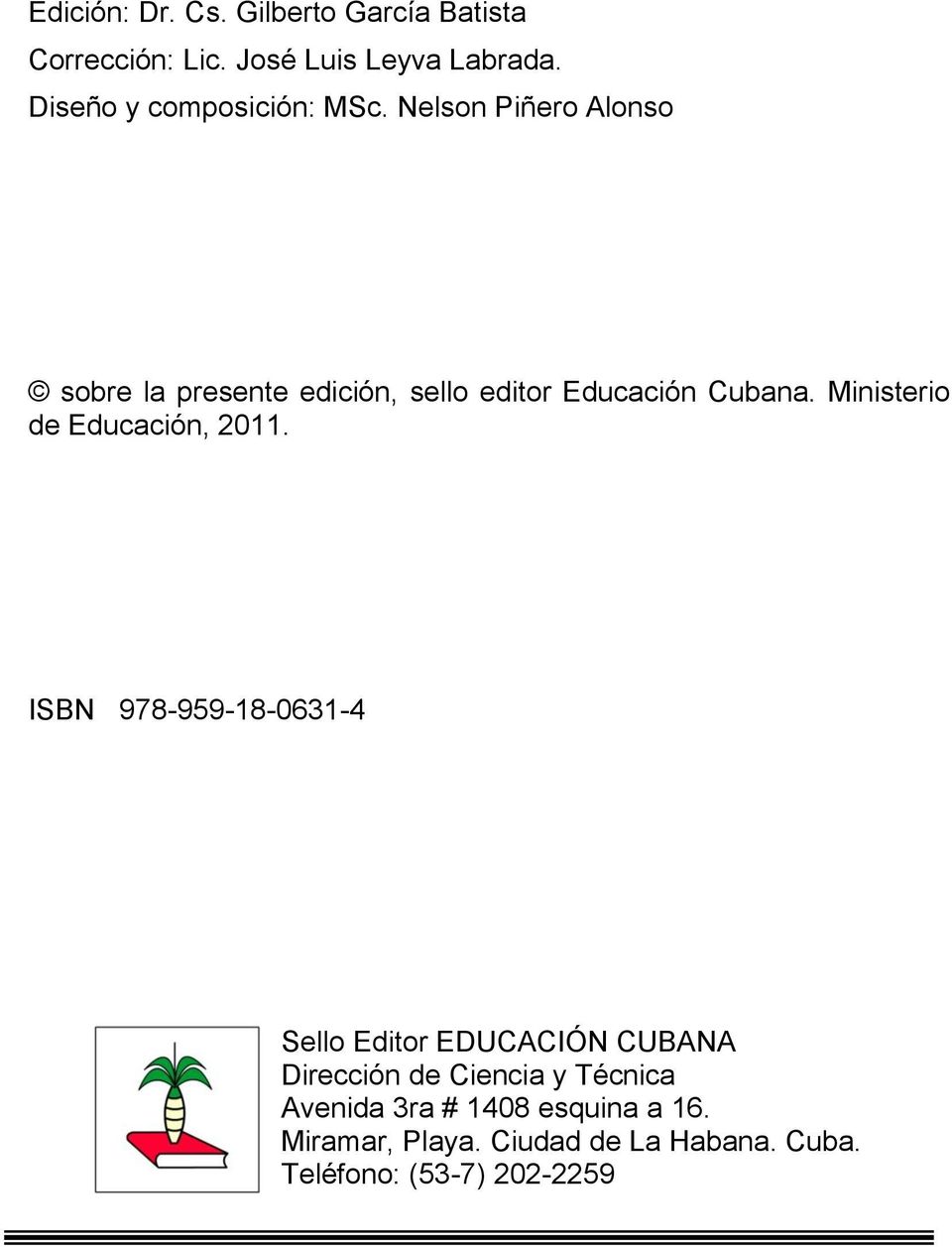 Nelson Piñero Alonso sobre la presente edición, sello editor Educación Cubana.