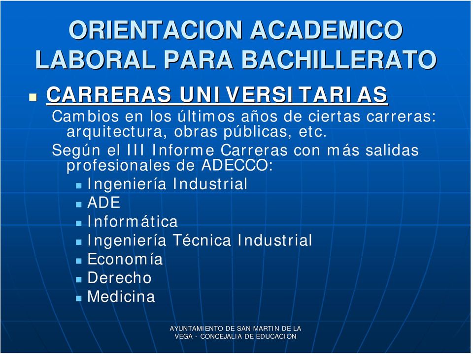 Según el III Informe Carreras con más salidas profesionales de ADECCO: