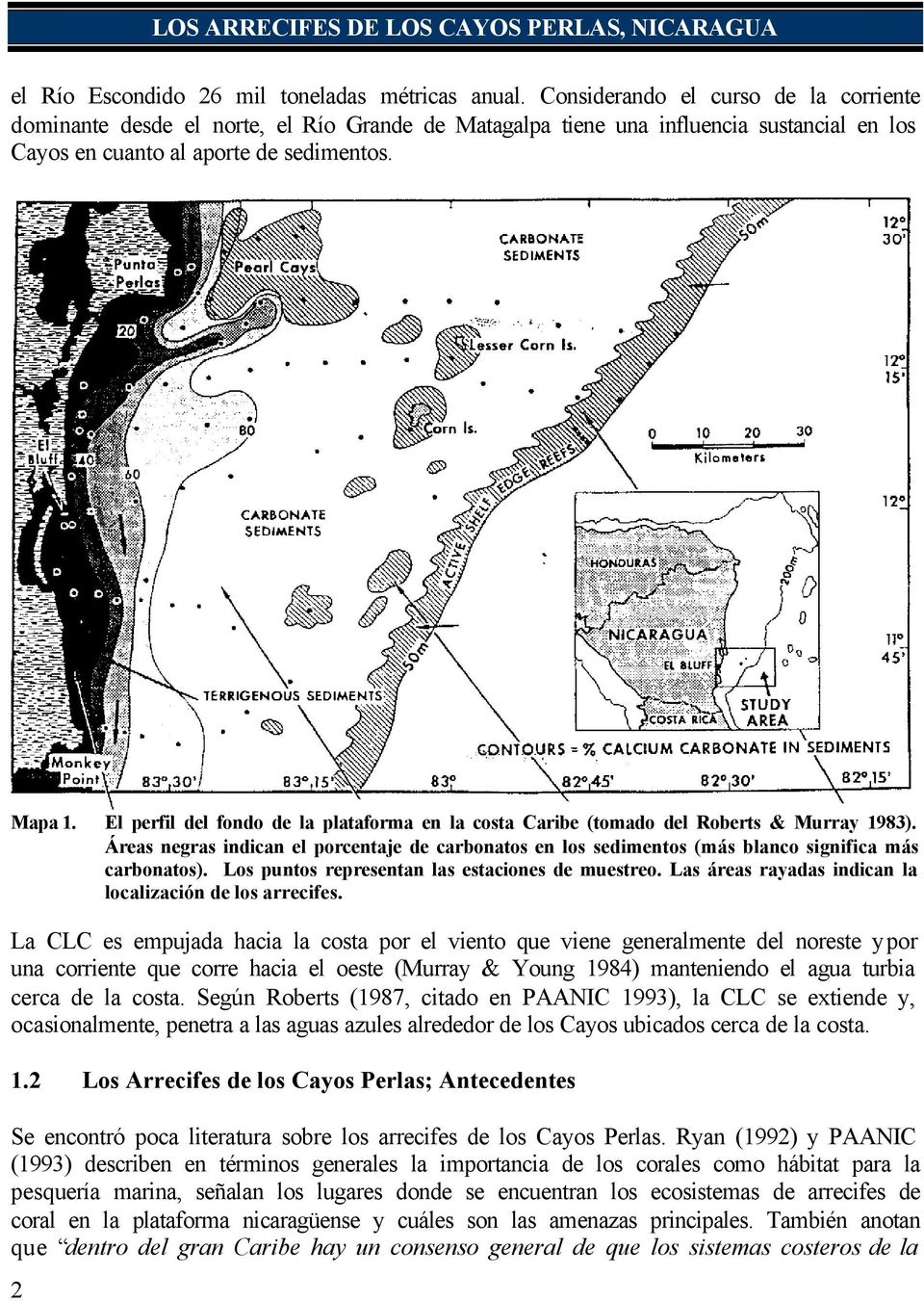 El perfil del fondo de la plataforma en la costa Caribe (tomado del Roberts & Murray 1983). Áreas negras indican el porcentaje de carbonatos en los sedimentos (más blanco significa más carbonatos).