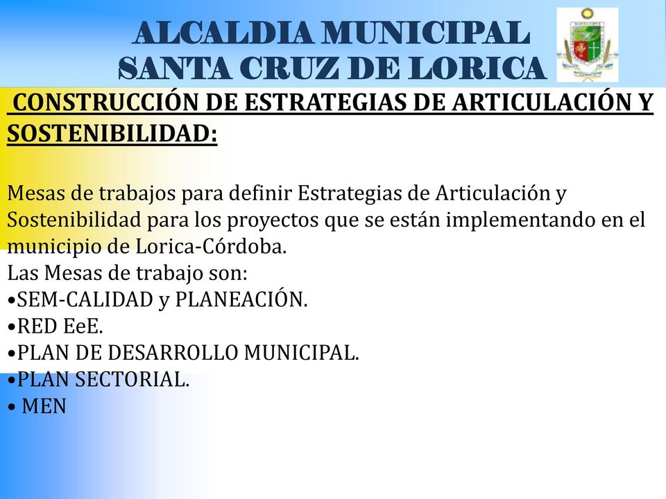se están implementando en el municipio de Lorica-Córdoba.