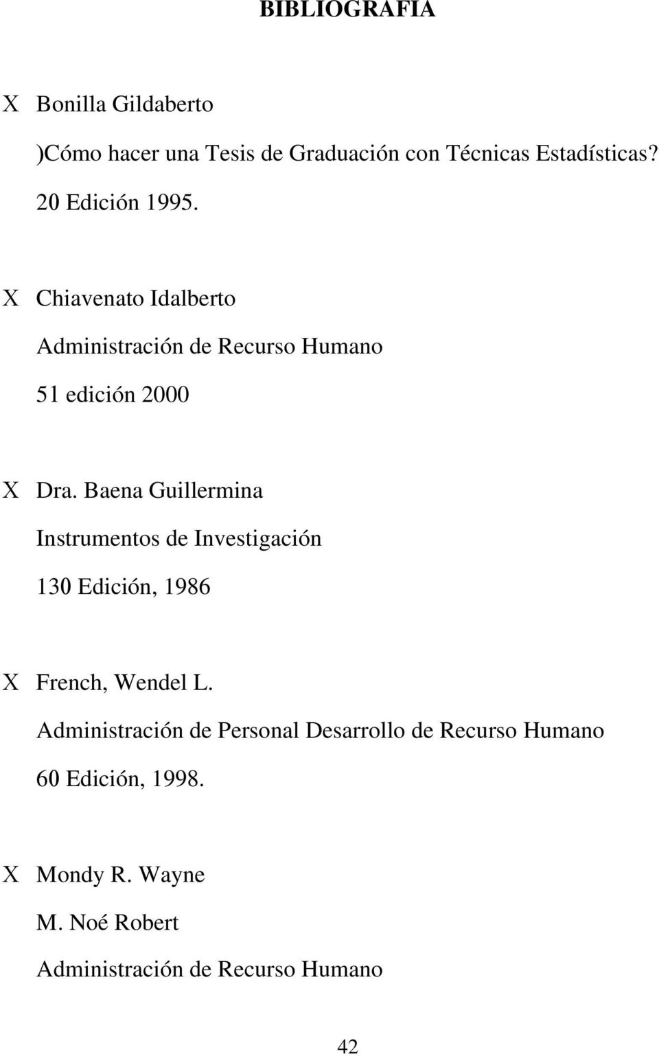 Baena Guillermina Instrumentos de Investigación 130 Edición, 1986 Χ French, Wendel L.