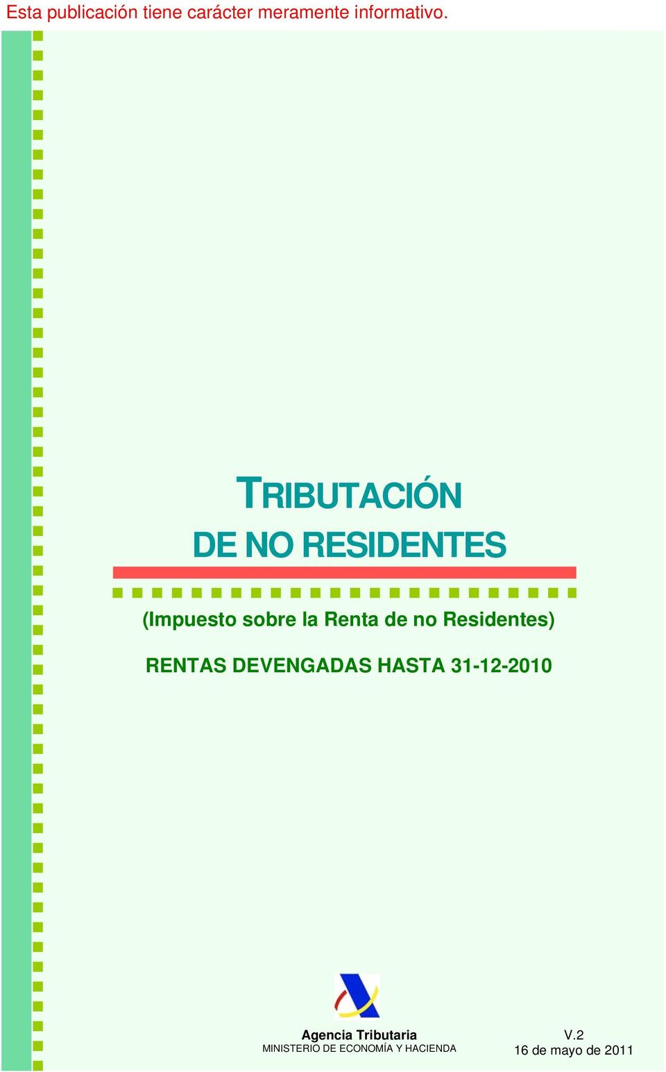 Residentes) RENTAS DEVENGADAS HASTA 31-12-2010 Agencia