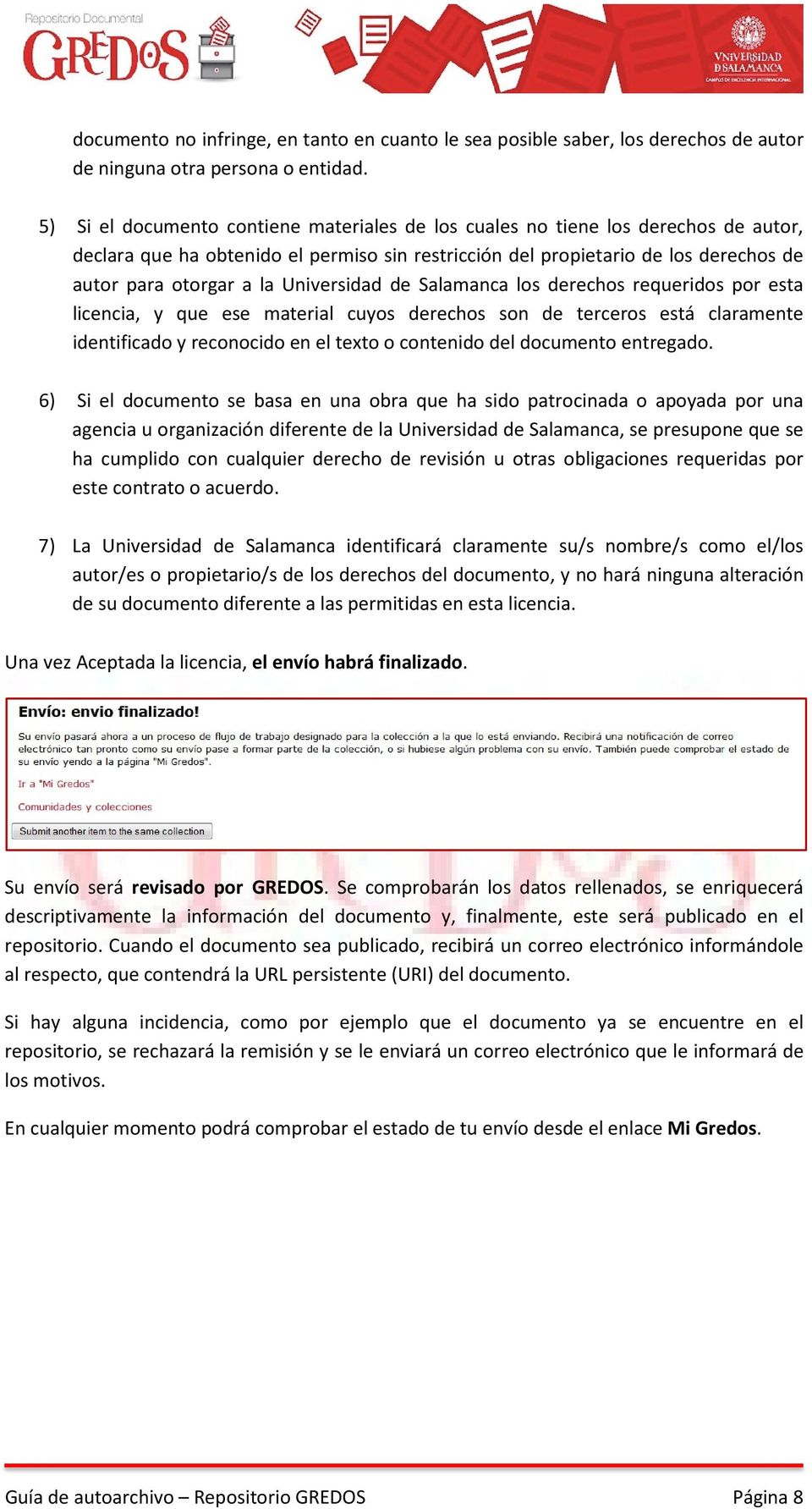 Universidad de Salamanca los derechos requeridos por esta licencia, y que ese material cuyos derechos son de terceros está claramente identificado y reconocido en el texto o contenido del documento