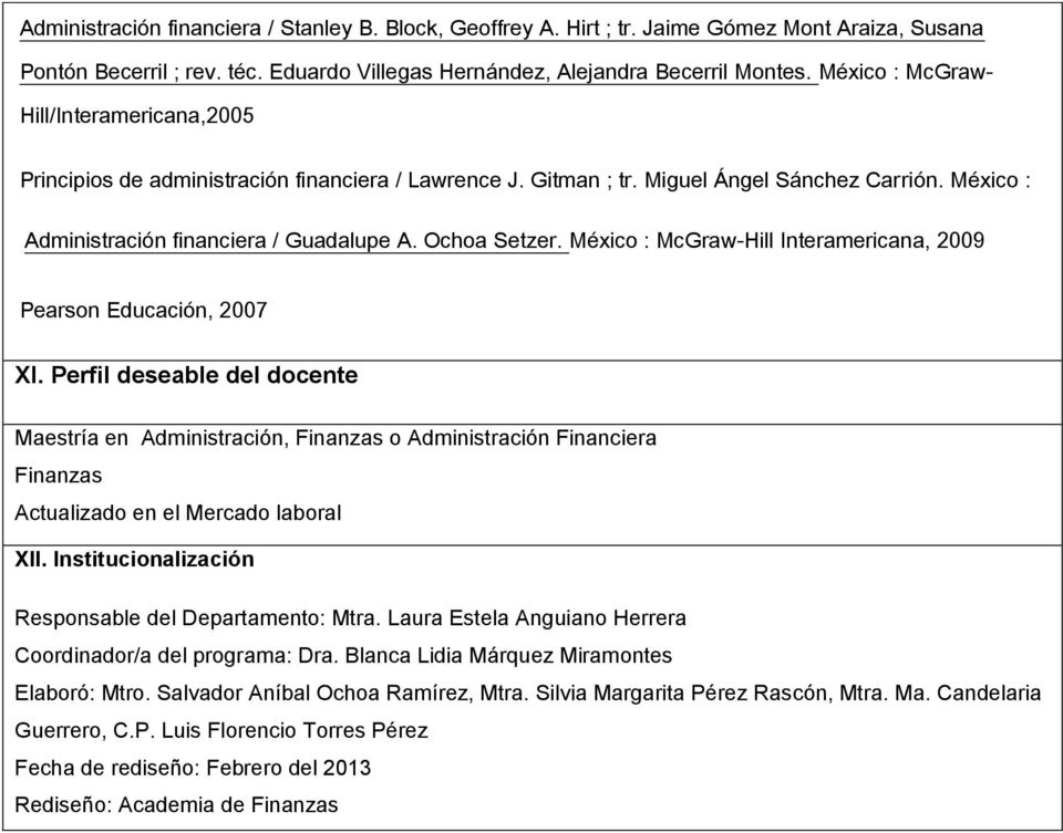 Ochoa Setzer. México : McGraw-Hill Interamericana, 2009 Pearson Educación, 2007 XI.