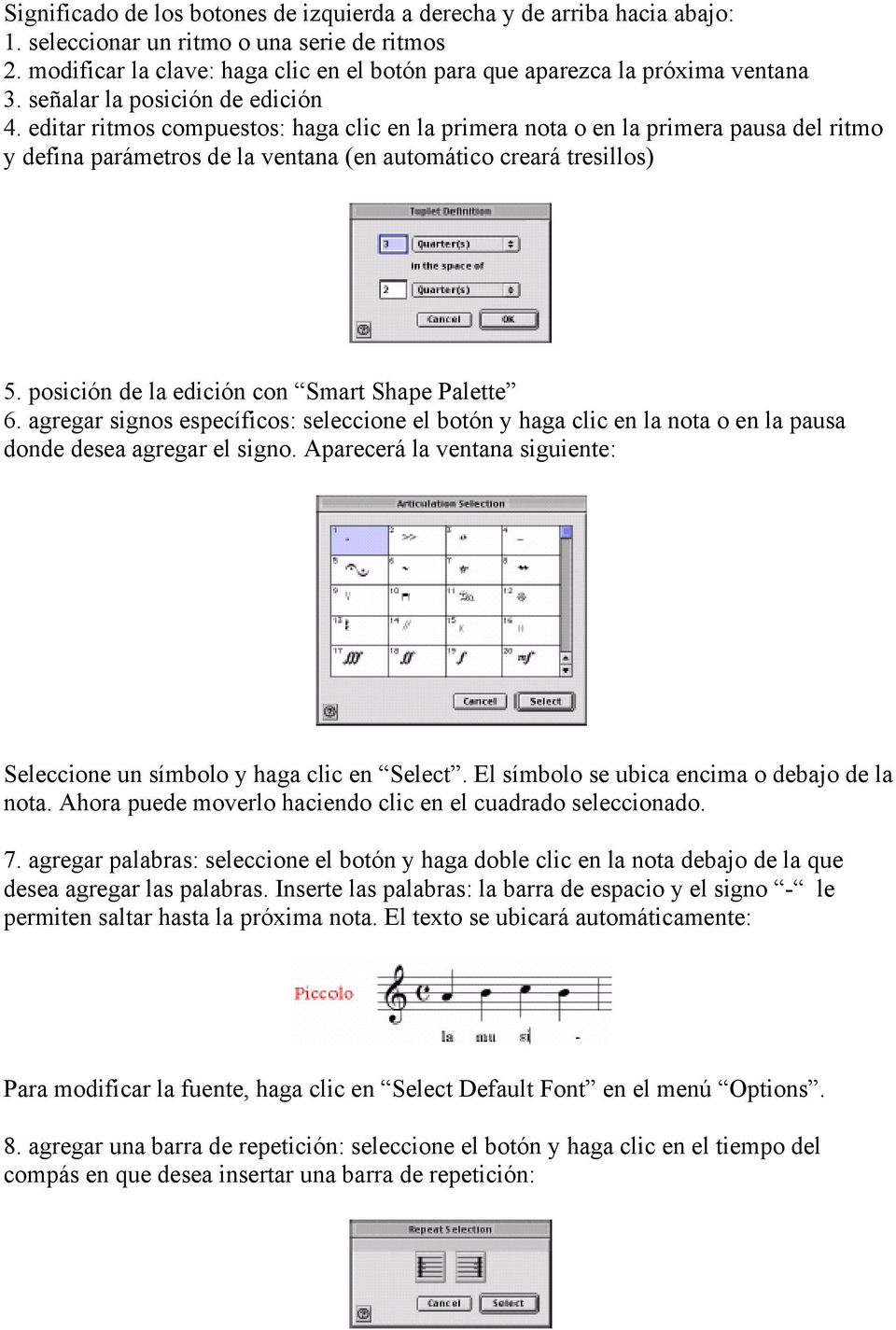 editar ritmos compuestos: haga clic en la primera nota o en la primera pausa del ritmo y defina parámetros de la ventana (en automático creará tresillos) 5.
