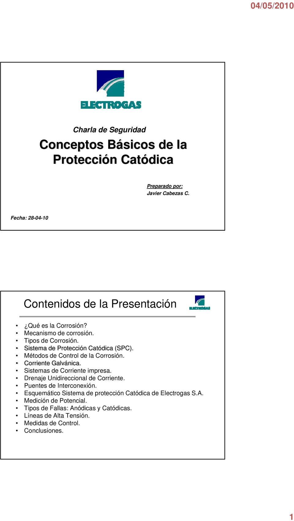 Sistema de Protección Catódica (SPC). Métodos de Control de la Corrosión. Corriente Galvánica. Sistemas de Corriente impresa.