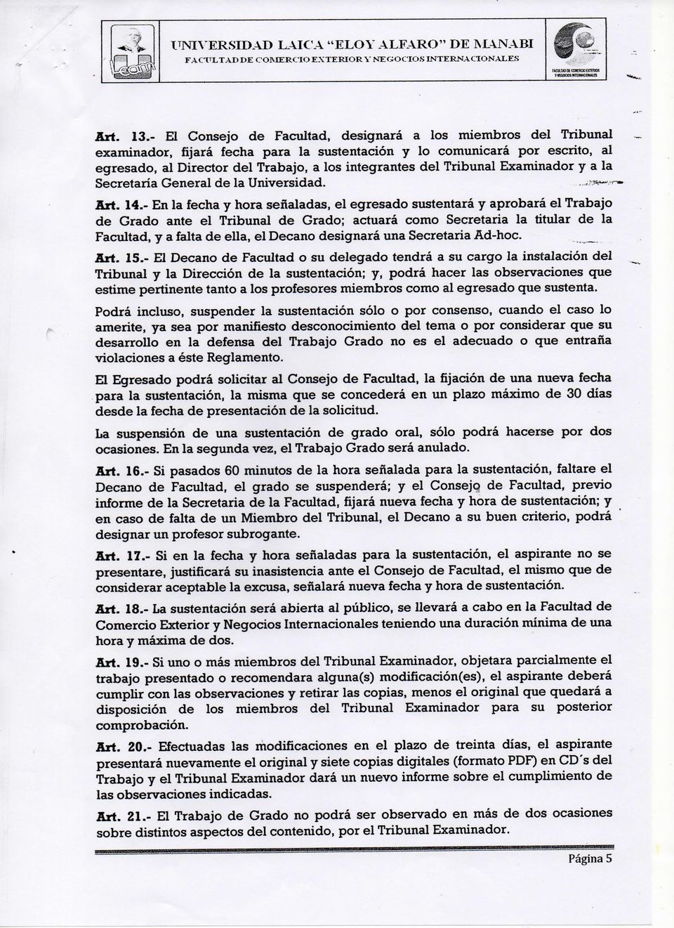 Tribunal Examinador y a la Secretaría General de la Universidad.,»^- r JLrt. 14.