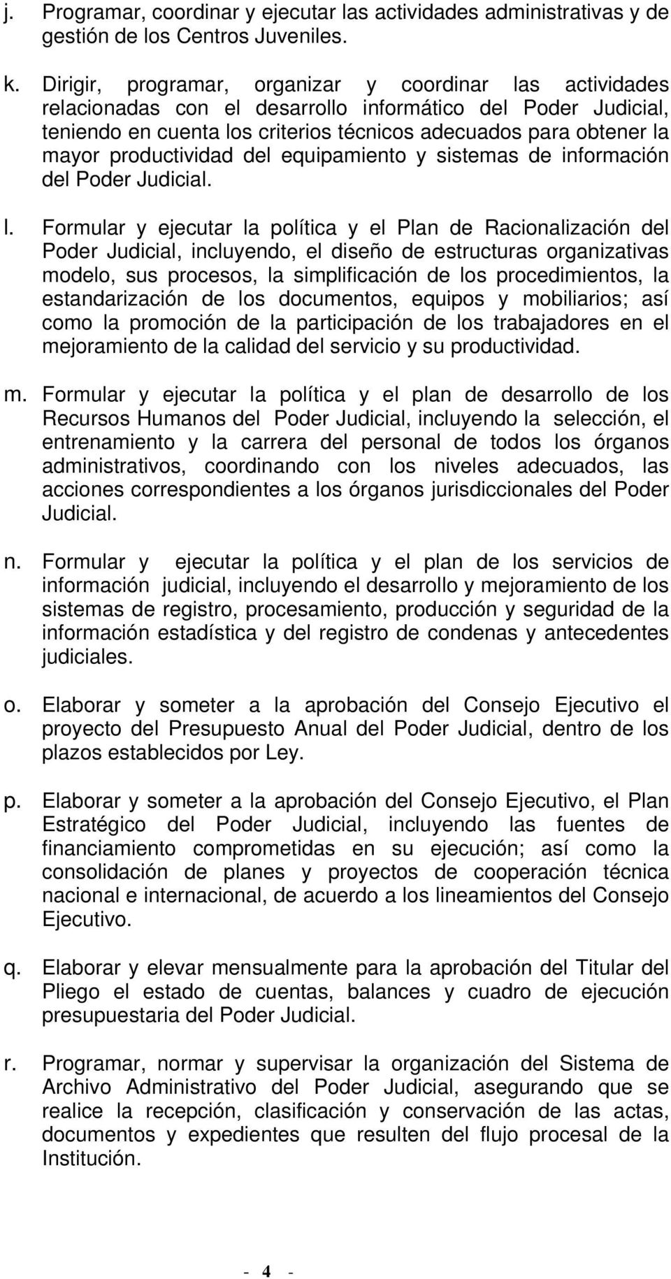 productividad del equipamiento y sistemas de información del Poder Judicial. l.