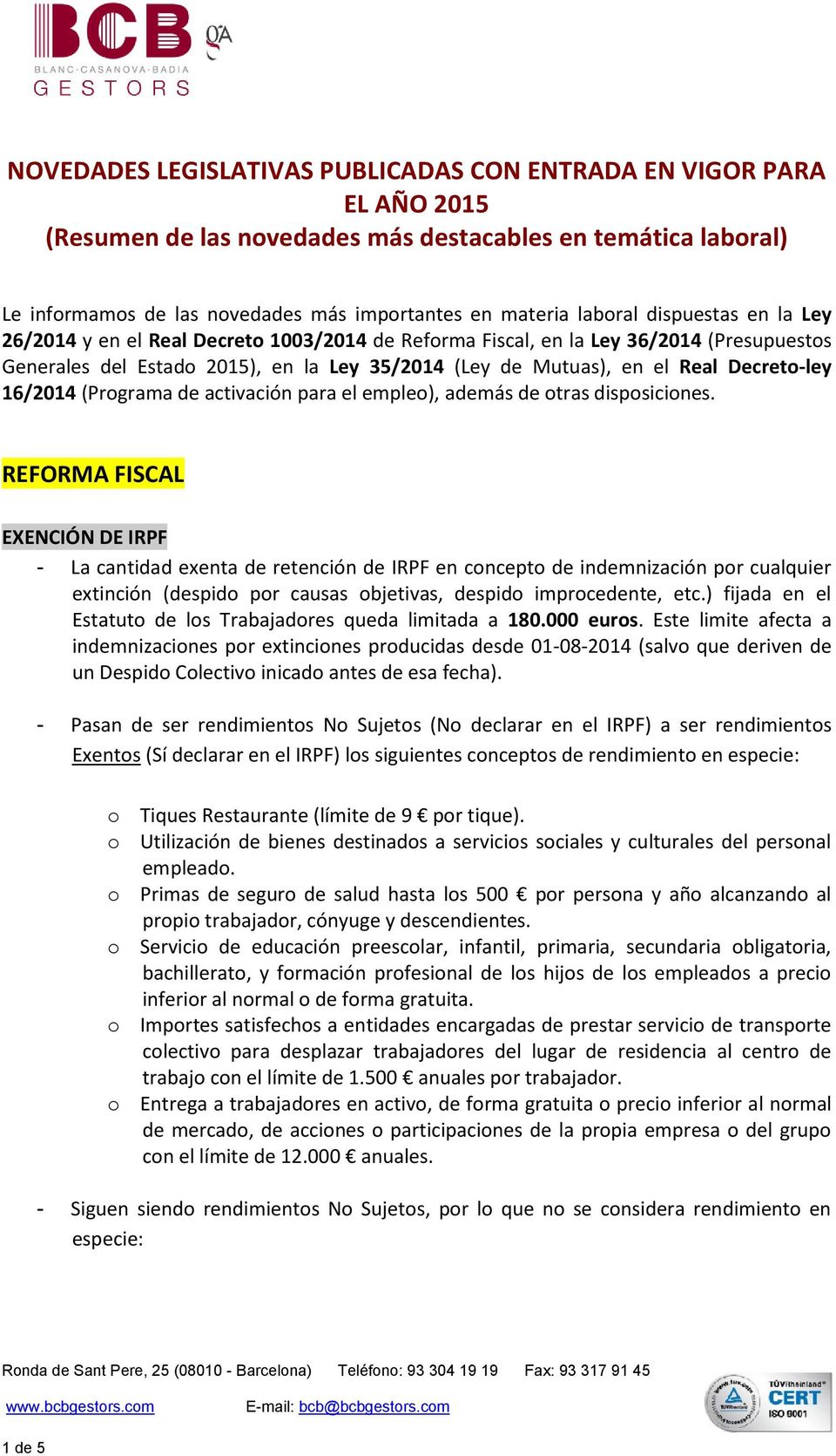 Decreto-ley 16/2014 (Programa de activación para el empleo), además de otras disposiciones.