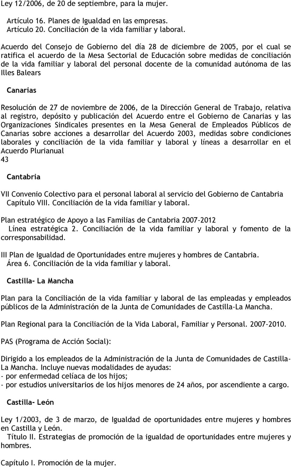 personal docente de la comunidad autónoma de las Illes Balears Canarias Resolución de 27 de noviembre de 2006, de la Dirección General de Trabajo, relativa al registro, depósito y publicación del