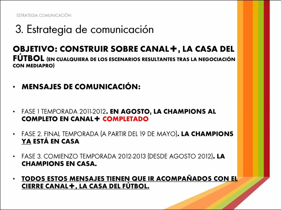 EN AGOSTO, LA CHAMPIONS AL COMPLETO EN CANAL+ COMPLETADO FASE 2. FINAL TEMPORADA (A PARTIR DEL 19 DE MAYO).