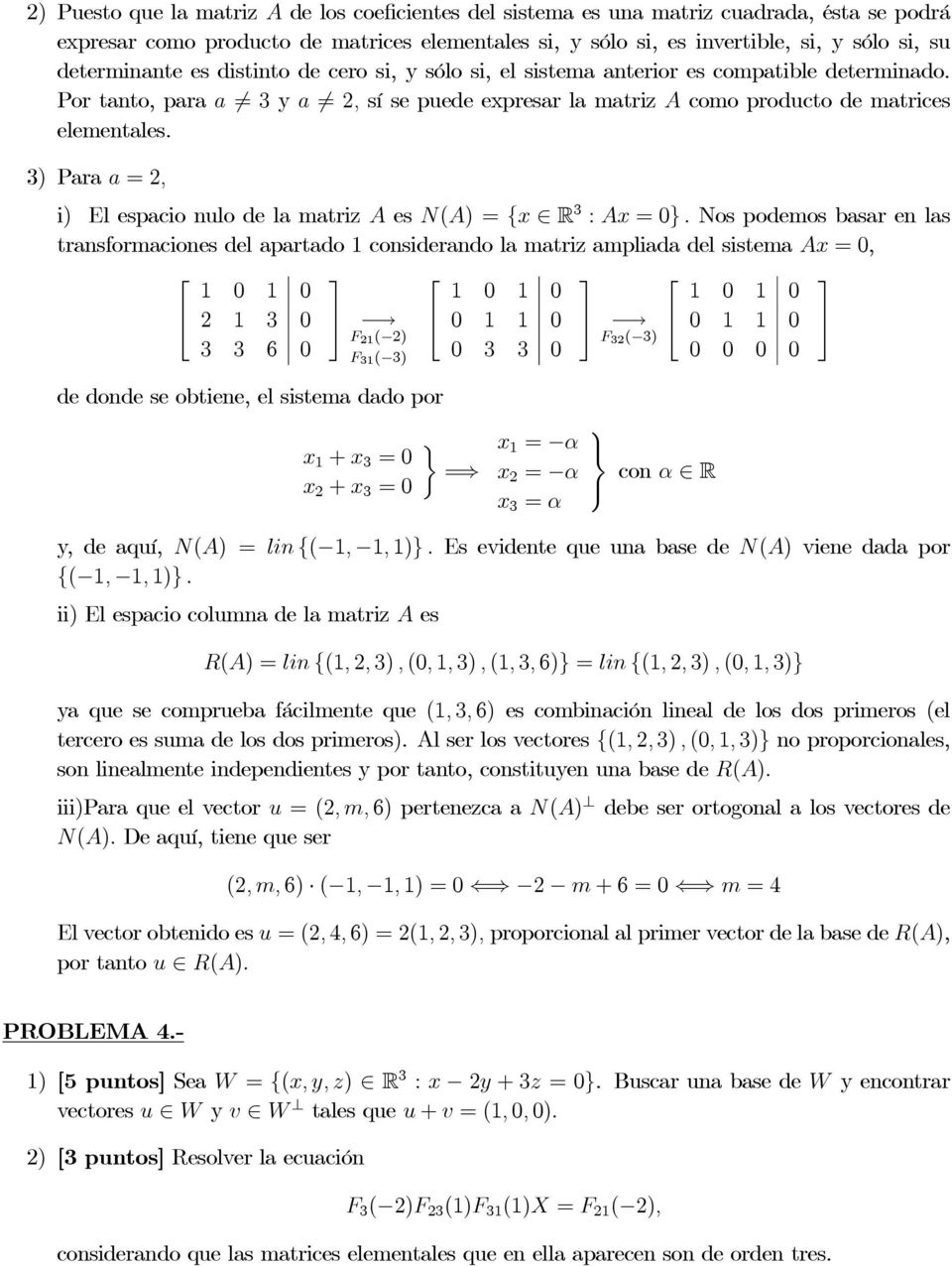 3) Para a, i) ElespacionulodelamatrizA es N(A) {x R 3 : Ax }.
