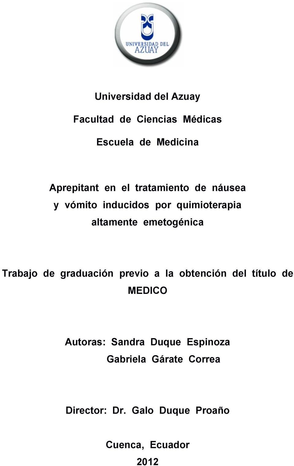 Trabajo de graduación previo a la obtención del título de MEDICO Autoras: Sandra