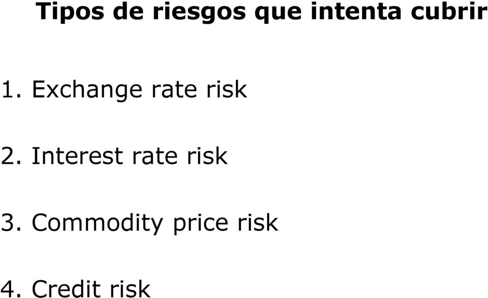 Exchange rate risk 2.