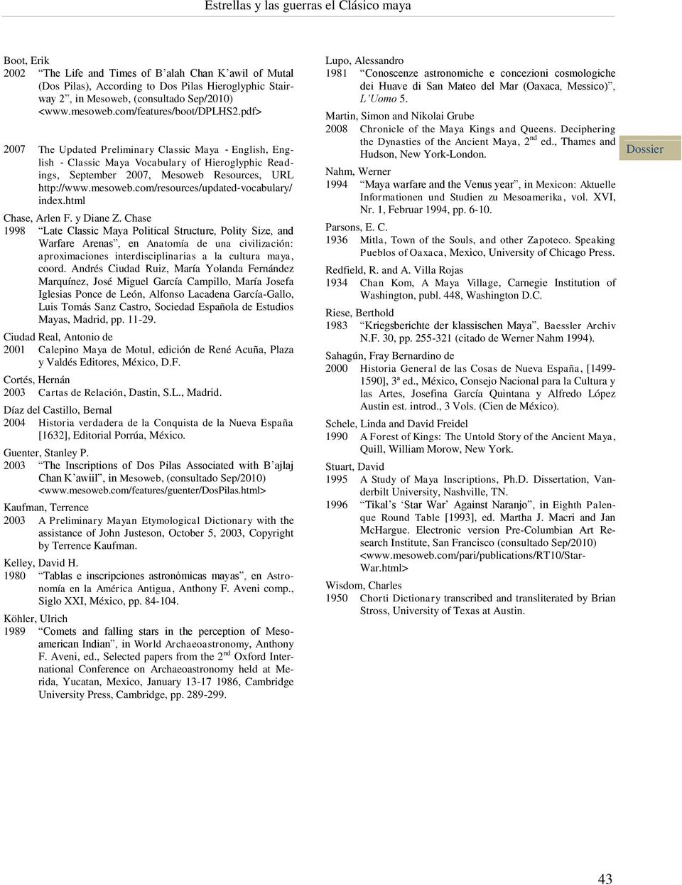 pdf> 2007 The Updated Preliminary Classic Maya English, English Classic Maya Vocabulary of Hieroglyphic Readings, September 2007, Mesoweb Resources, URL http://www.mesoweb.