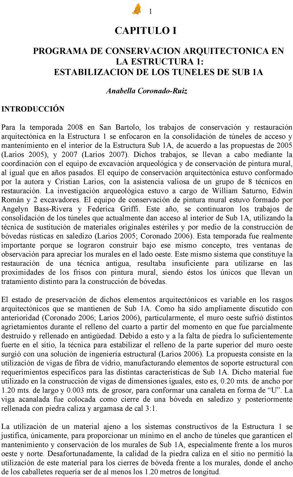 las propuestas de 2005 (Larios 2005), y 2007 (Larios 2007).