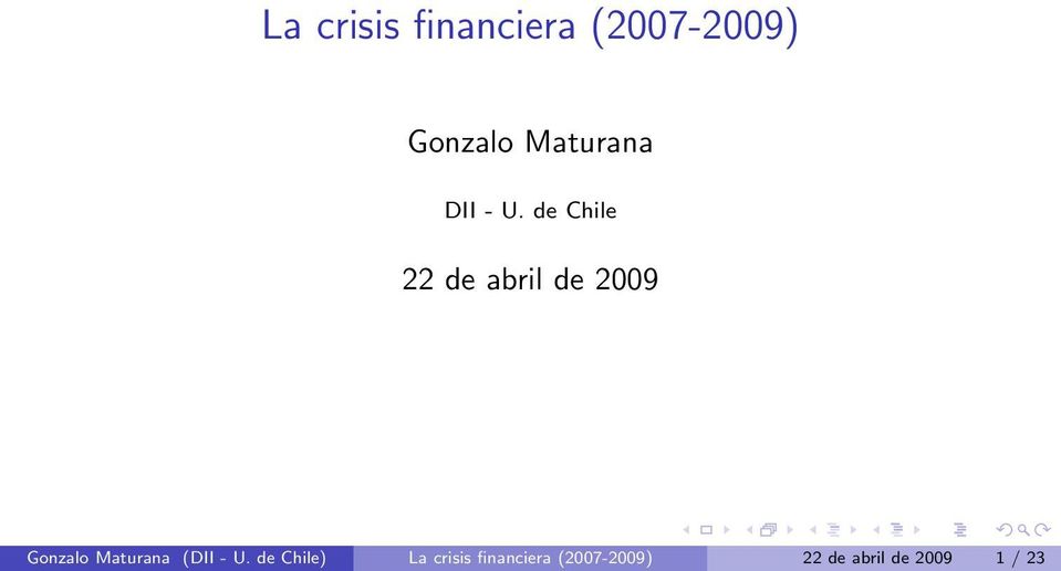 de Chile 22 de abril de 2009 Gonzalo Maturana