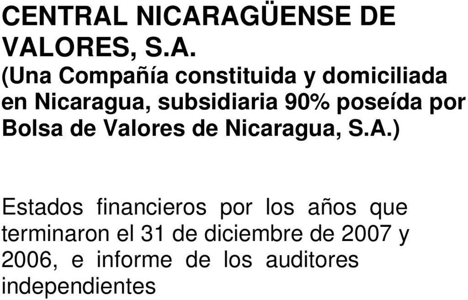 en Nicaragua, subsidiaria 90% poseída por Bolsa de Valores de