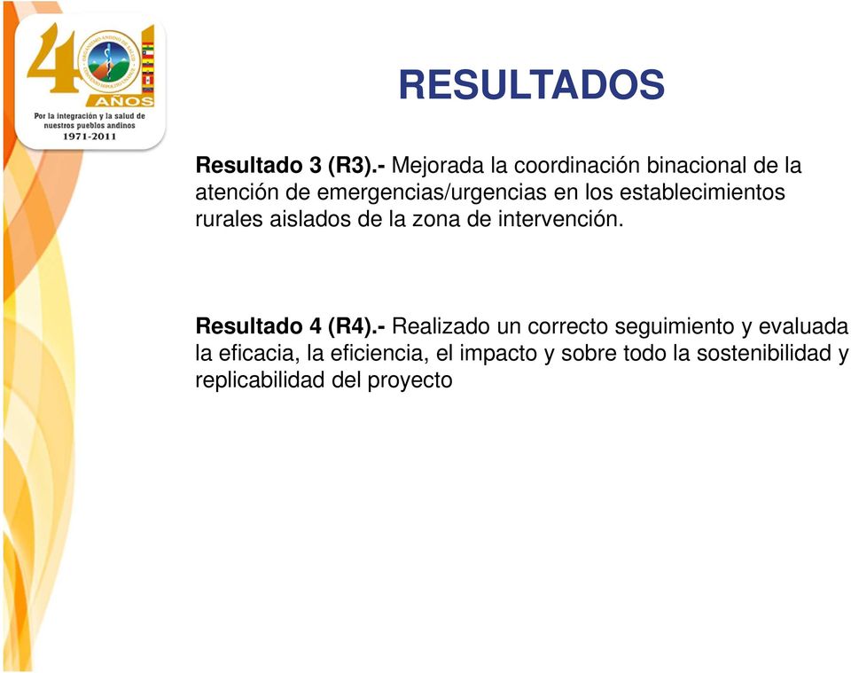establecimientos rurales aislados de la zona de intervención. Resultado 4 (R4).