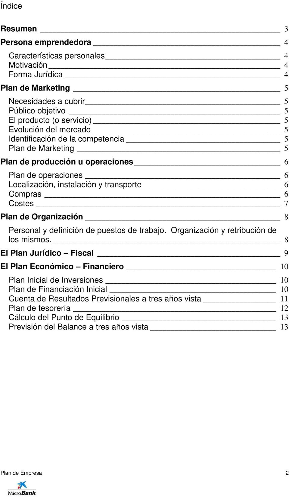 7 Plan de Organización 8 Personal y definición de puestos de trabajo. Organización y retribución de los mismos.