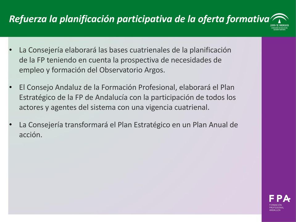 El Consejo Andaluz de la Formación Profesional, elaborará el Plan Estratégico de la FP de Andalucía con la participación de