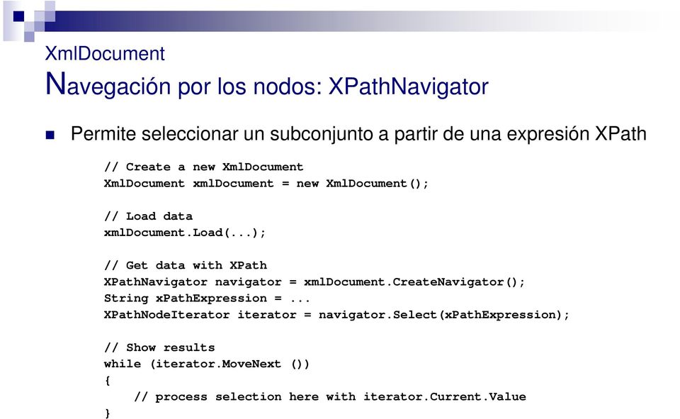 ..); // Get data with XPath XPathNavigator navigator = xmldocument.createnavigator(); String xpathexpression =.