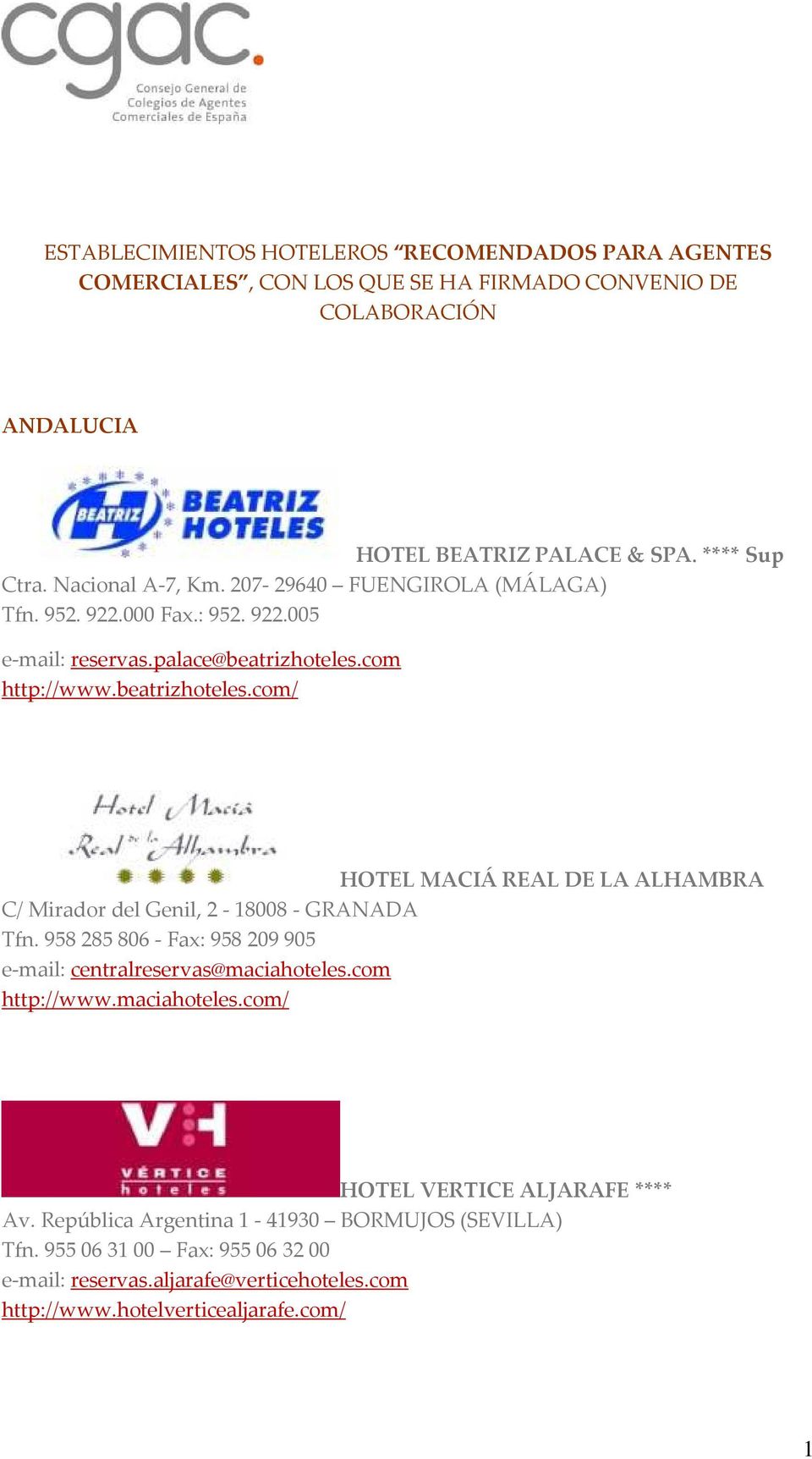 com http://www.beatrizhoteles.com/ HOTEL MACIÁ REAL DE LA ALHAMBRA C/ Mirador del Genil, 2-18008 - GRANADA Tfn.