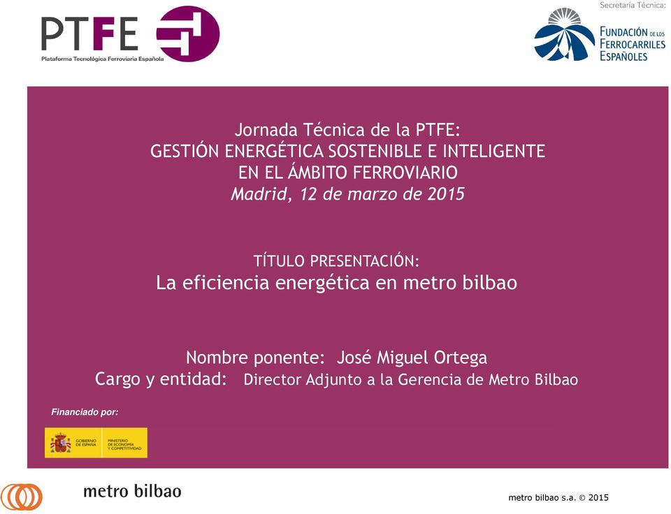 eficiencia energética en metro bilbao Nombre ponente: José Miguel Ortega Cargo