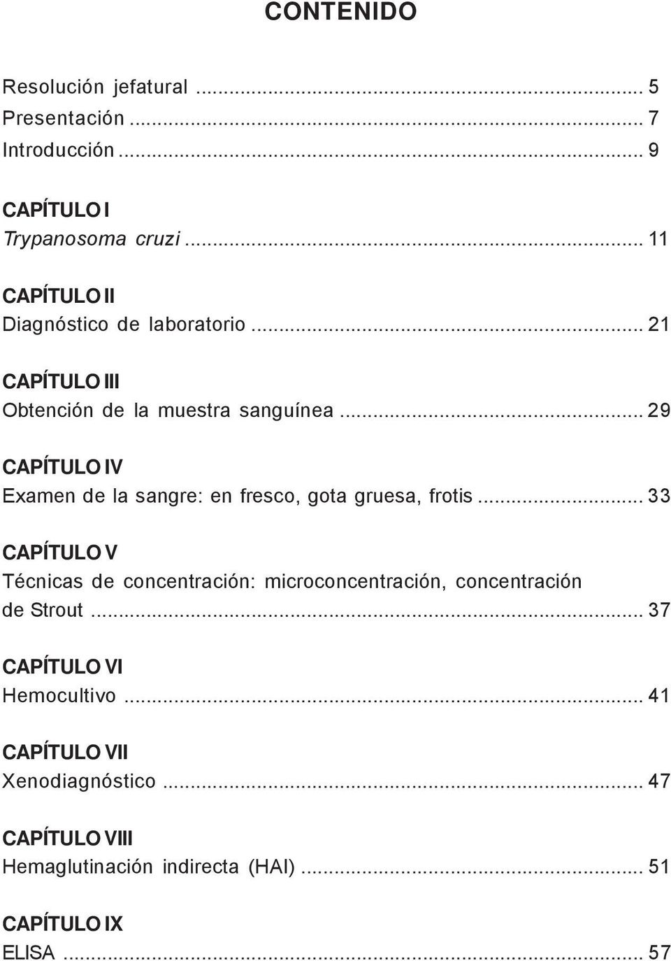 .. 29 CAPÍTULO IV Examen de la sangre: en fresco, gota gruesa, frotis.