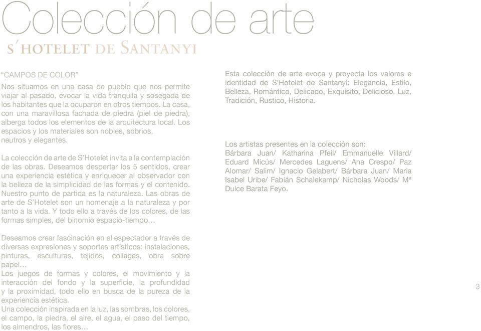 La colección de arte de S Hotelet invita a la contemplación de las obras.