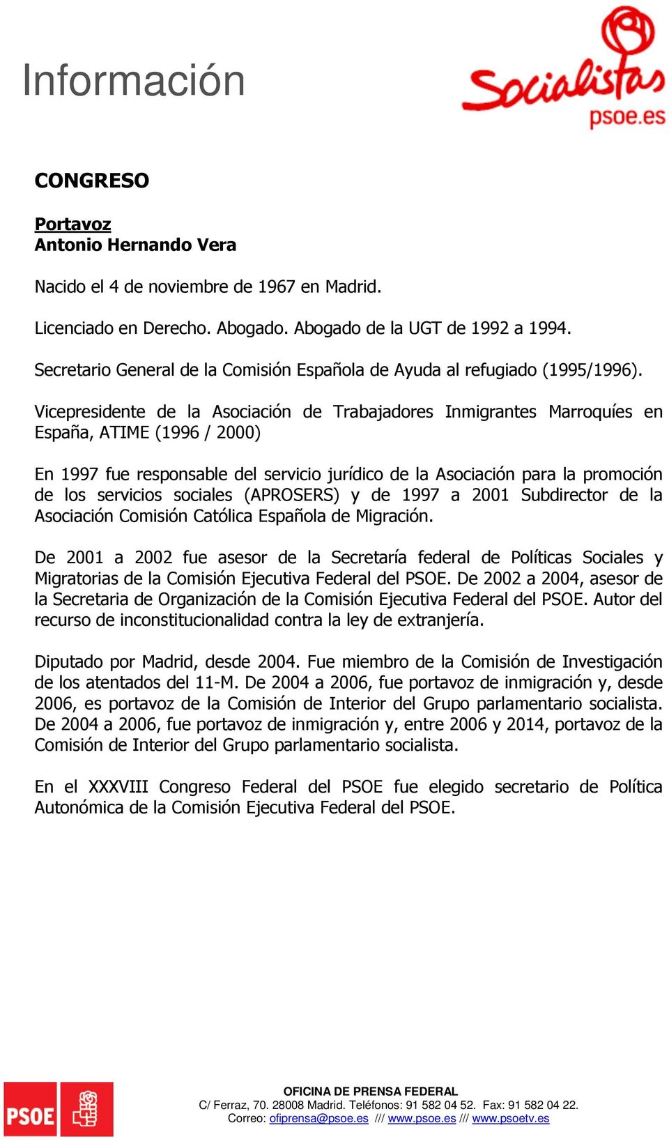 Vicepresidente de la Asociación de Trabajadores Inmigrantes Marroquíes en España, ATIME (1996 / 2000) En 1997 fue responsable del servicio jurídico de la Asociación para la promoción de los servicios