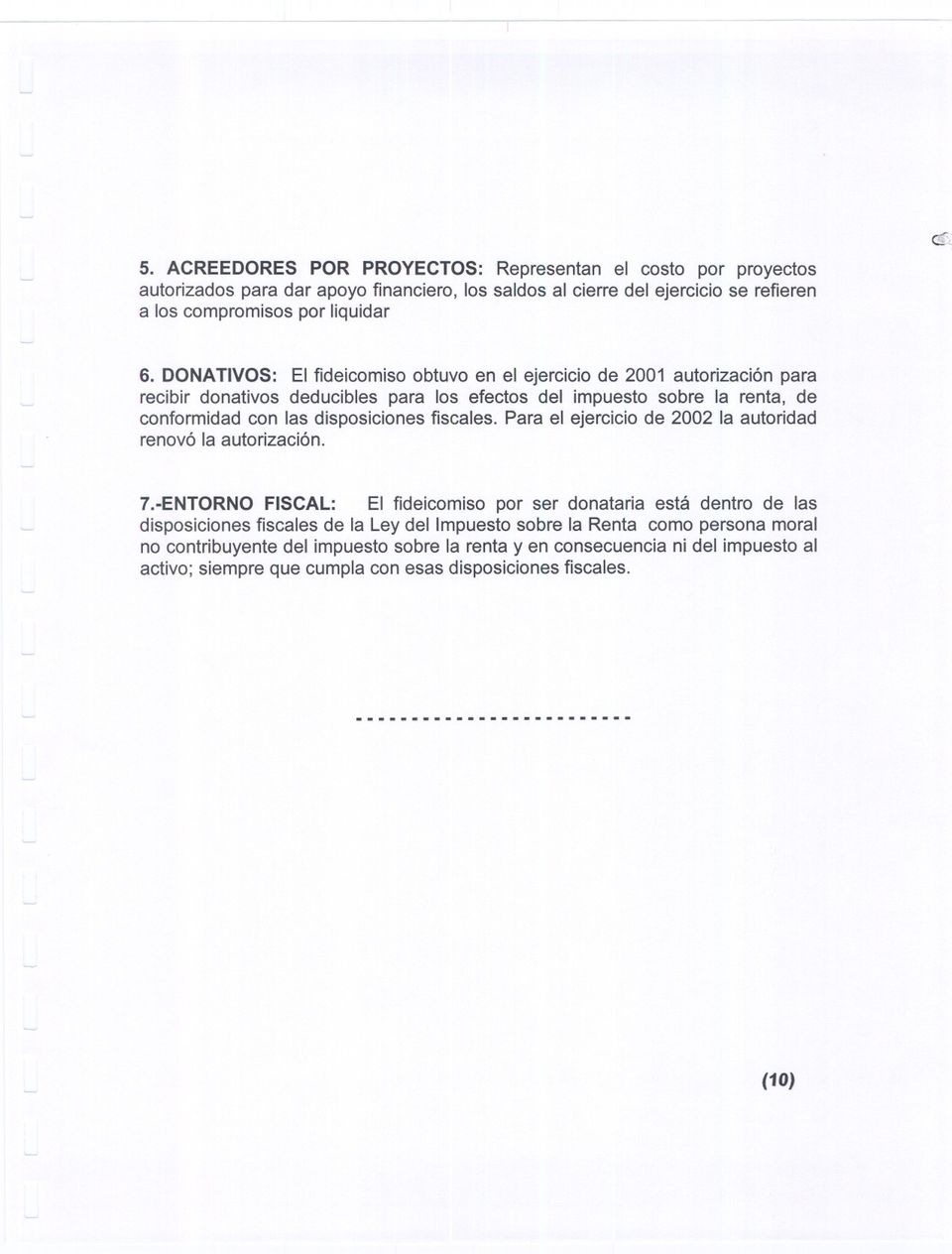 Para el ejercicio de 2002 la autoridad renovó la autorización. 7.